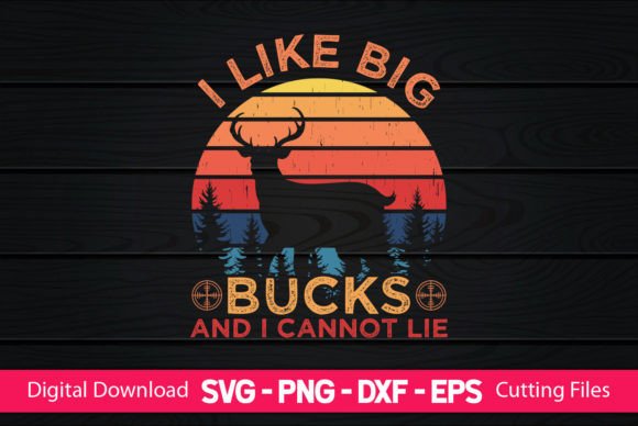 I Like Big Bucks and I Cannot Lie Shirt