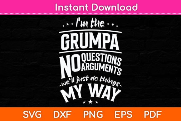 I'm the Grumpa Way Funny Grandpa Fathe